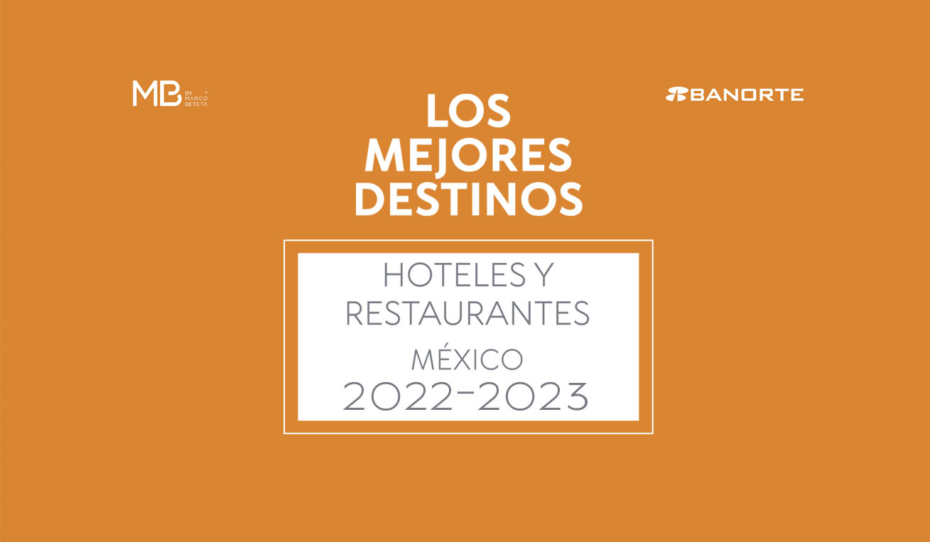Los Mejores Destinos: Hoteles y Restaurantes México 2022-2023