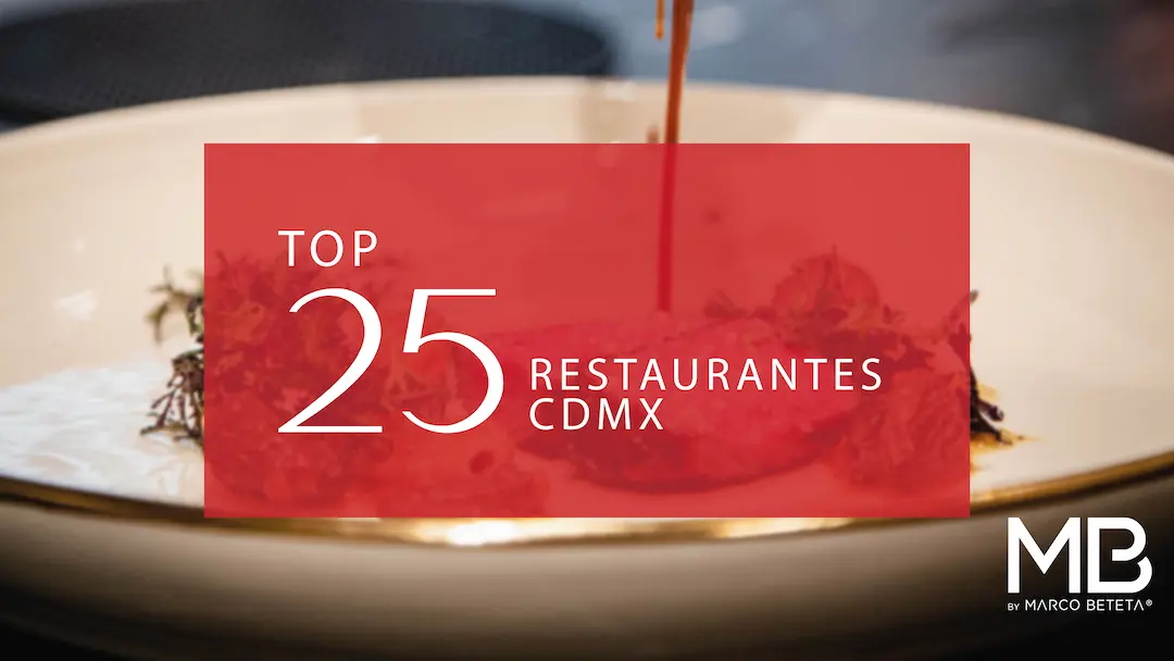 Este es el TOP 25 de los 100 mejores restaurantes de la CDMX